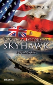 Eskadra lotnicza Skyhawk początek - Więcek Anna