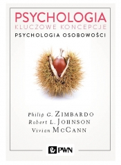 Psychologia. Kluczowe koncepcje. Tom 4. Psychologia osobowości - Vivian McCann, Philip Zimbardo, Robert L. Johnson