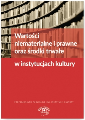 Wartości niematerialne i prawne oraz środki trwałe w instytucjach kultury - Grzegorz Magdziarz