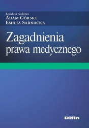 Zagadnienia prawa medycznego - Adam Górski, Emilia Sarnacka