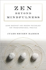 Zen beyond Mindfulness Jules Shuzen Harris, Pat Enkyo O`Hara