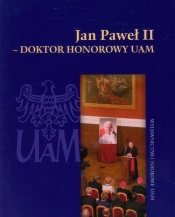 Jan Paweł II Doktor honorowy UAM - <br />