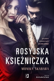 Rosyjska księżniczka. Seria Dziedzictwo. Tom 1 (Uszkodzona okładka) - Monika Skabara
