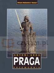 Praga. Przewodnik - Antoni Kroh