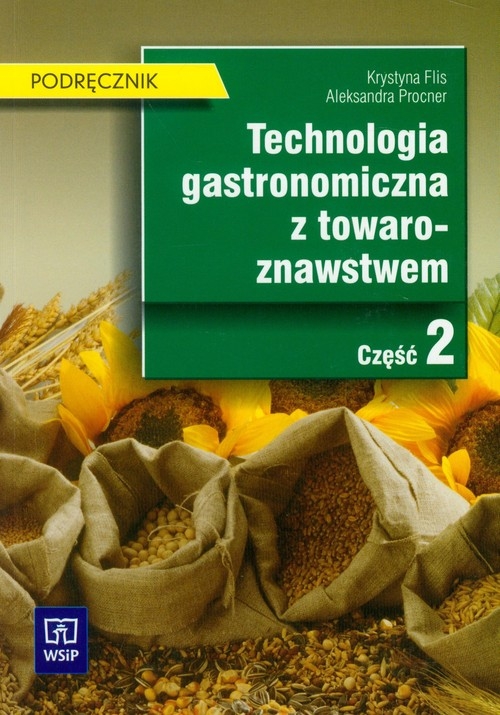 Technologia gastronomiczna z towaroznawstwem Podręcznik Część 2