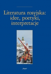 Literatura rosyjska: idee, poetyki, inspiracje Nr 24