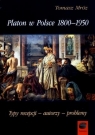  Platon w Polsce 1800-1950Typy recepcji - autorzy - problemy