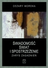 Świadomość świat i spostrzeżenie Zarys zagadnień Mordka Cezary