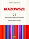 Mazowsze. 25 najpopularniejszych piosenek PWM Tadeusz Sygietyński