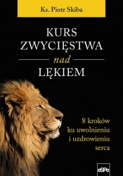 Kurs zwycięstwa nad lękiem (Uszkodzona okładka) - Piotr Skiba