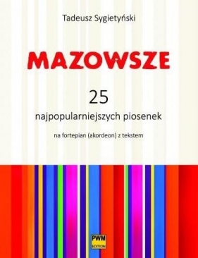 Mazowsze. 25 najpopularniejszych piosenek PWM - Tadusz Sygietyński