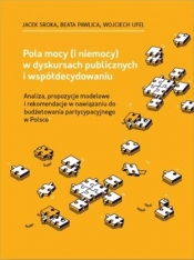 Pola mocy (i niemocy) w dyskursach publicznych... - Wojciech Ufel