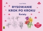 Rysowanie krok po kroku Kwiaty - Polly Pinder, Susie Hodge, Newey Jonathan, Eva Dutton