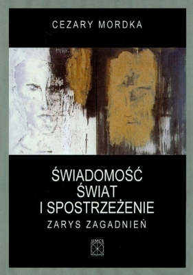 Świadomość świat i spostrzeżenie - Mordka Cezary