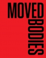 Moved Bodies. Choreographies of Modernity praca zbiorowa
