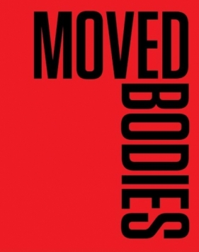 Moved Bodies. Choreographies of Modernity - Opracowanie zbiorowe