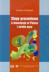 Stopy procentowe a inwestycje w Polsce i strefie euro - Stawska Joanna