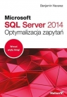 Microsoft SQL Server 2014 Optymalizacja zapytań  Benjamin Nevarez