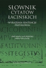 Słownik cytatów łacińskich Wyrażenia, sentencje, przysłowia Landowski Zbigniew, Woś Krystyna