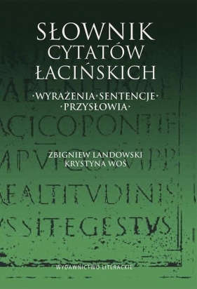 Słownik cytatów łacińskich - Landowski Zbigniew, Woś Krystyna
