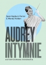 Audrey. Intymnie Hepburn Sean, Wendy Holden