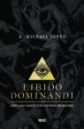 Libido dominandi Seks jako narzędzie kontroli społecznej E. Michael Jones