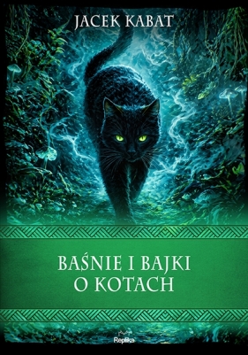 Baśnie i bajki o kotach - Jacek Kabat