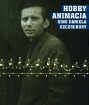 Hobby Animacja Kino Daniela Szczechury