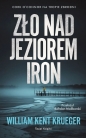 Zło nad Jeziorem Iron. Tom 1 - William Kent Krueger