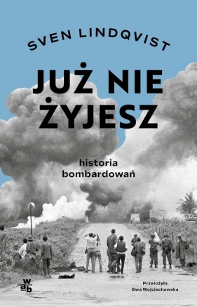 Już nie żyjesz Historia bombardowania - Lindqvist Sven