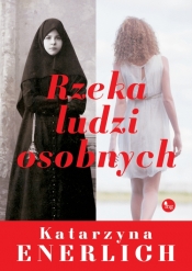 Rzeka ludzi osobnych - Katarzyna Enerlich