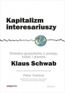 Kapitalizm interesariuszy Globalna gospodarka a postęp, ludzie i planeta Schwab Klaus, Vanham Peter
