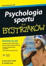 Psychologia sportu dla bystrzaków Leif H. Smith, Todd M. Kays