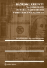 Bankowe kredyty waloryzowane do kursu walut obcych w orzecznictwie sądowym Jabłoński Michał, Koźmiński Krzysztof