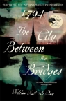 1794: The City Between the Bridges (Jean Mickel Cardell Book 2) Niklas Natt och Dag