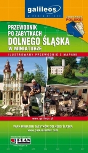 Przewodnik - Zabytki Dolnego Śląska w miniaturze - Opracowanie zbiorowe