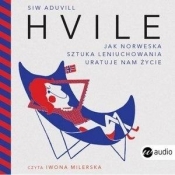 Hvile. Jak norweska sztuka leniuchowania uratuje nam życie - Siw Aduvill
