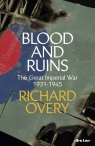 Blood and Ruins The Great Imperial War 1931-1945 Overy Richard