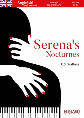 Angielski Powieść dla dorosłych z ćwiczeniami Serena's Nocturnes - C.S. Wallace