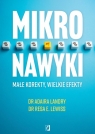 Mikronawyki. Małe korekty, wielkie efekty Lewiss Resa E., Landry Adaira