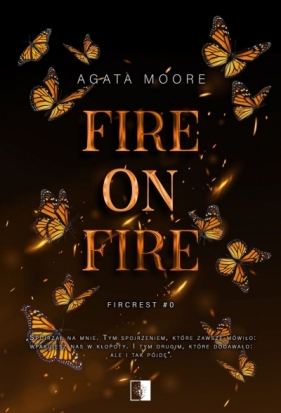 Fire on Fire. Seria Fircrest. Tom 0 - Agata Moore