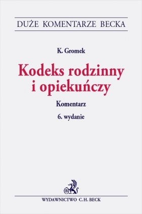 Kodeks rodzinny i opiekuńczy. Komentarz - Krystyna Gromek
