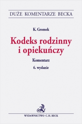 Kodeks rodzinny i opiekuńczy. Komentarz - Krystyna Gromek