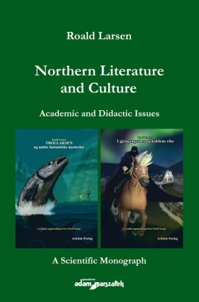 Northern Literature and Culture. Academic and Didactic Issues - Larsen Roald