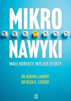 Mikronawyki. Małe korekty, wielkie efekty - Lewiss Resa E., Landry Adaira