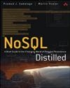 NoSQL Distilled - Pramodkumar Sadalage, Martin Fowler