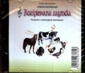 Rozśpiewana zagroda. Piosenki o zwierzętach CD - Jolanta Kucharczyk