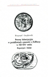Procesy kolonizacyjne w posiadłościach cystersów z Kołbacza w XII-XIV wieku Guzikowski Krzysztof