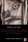 Places of Pain Forced Displacement, Popular Memory and Trans-local Halilovich Hariz