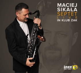 Live in Klub Żak - Maciej Sikała Septet